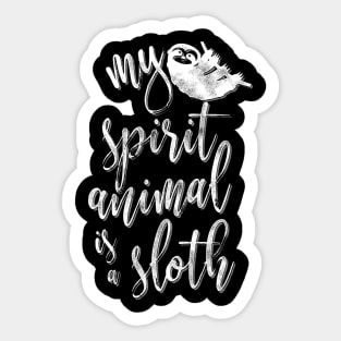 My spirit animal is a sloth Sticker